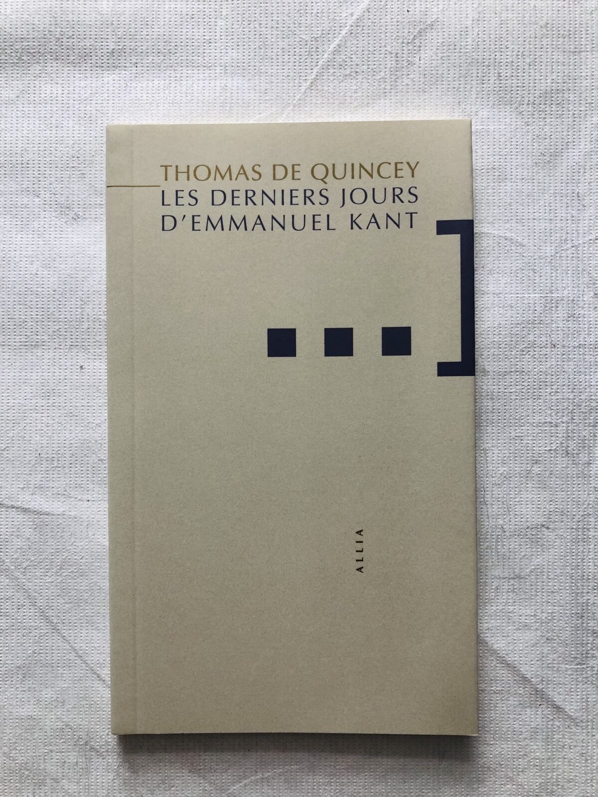 Ouvrage sélectionné: Les Derniers Jours d'Emmanuel Kant, de Thomas de Quincey.
